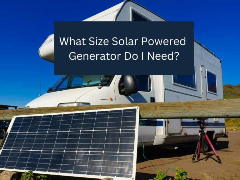 What Size Solar Generator Do I Need?